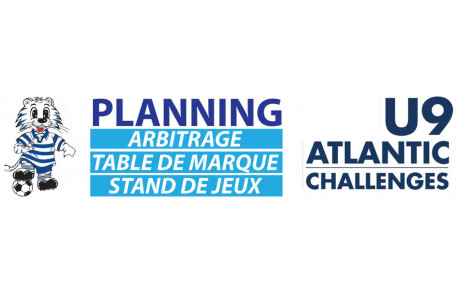 [BENEVOLES] - PLANNING U9 ATLANTIC CHALLENGE