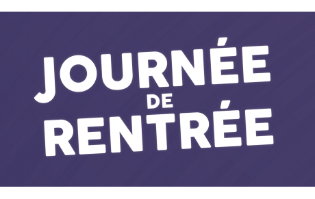 JOURNÉE DE RENTRÉE