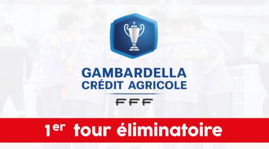 COUPE GAMBARDELLA - 1ER TOUR